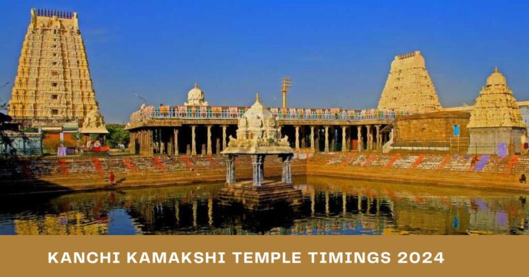 Kanchi Kamakshi Temple Timings 2024