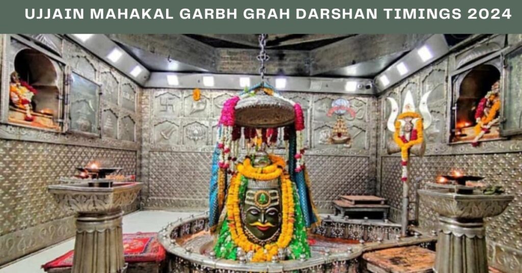 Ujjain Mahakal Mandir Garbh Grah Darshan Timings 2024