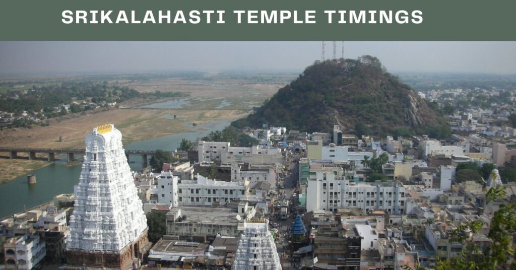 Srikalahasti Temple: Darshan Timings, Rahu Ketu Puja, Aarti Details, and Closing Hours