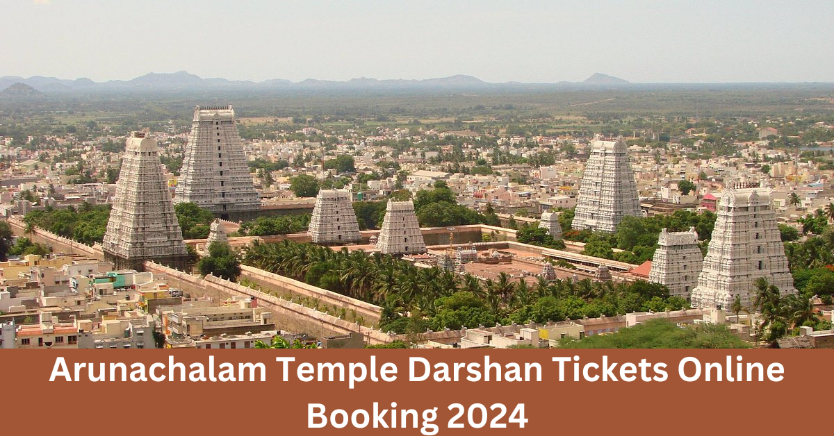 Arunachalam Temple Darshan Tickets Online Booking 2024