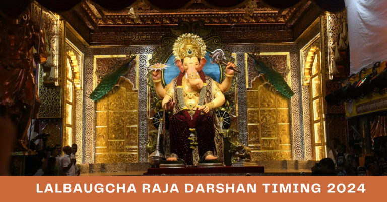 Lalbaugcha Raja Darshan Timing 2024